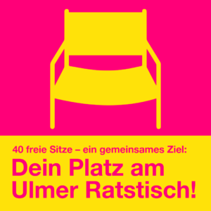 Kommunalwahl Ulm: 40 freie Sitze – Dein Platz am Ulmer Ratstisch.